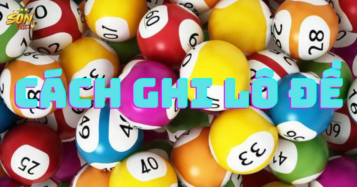 Hướng dẫn cách ghi lô đề hiệu quả cho người mới chơi 1 Hướng dẫn cách ghi lô đề hiệu quả: cách ghi lô đề