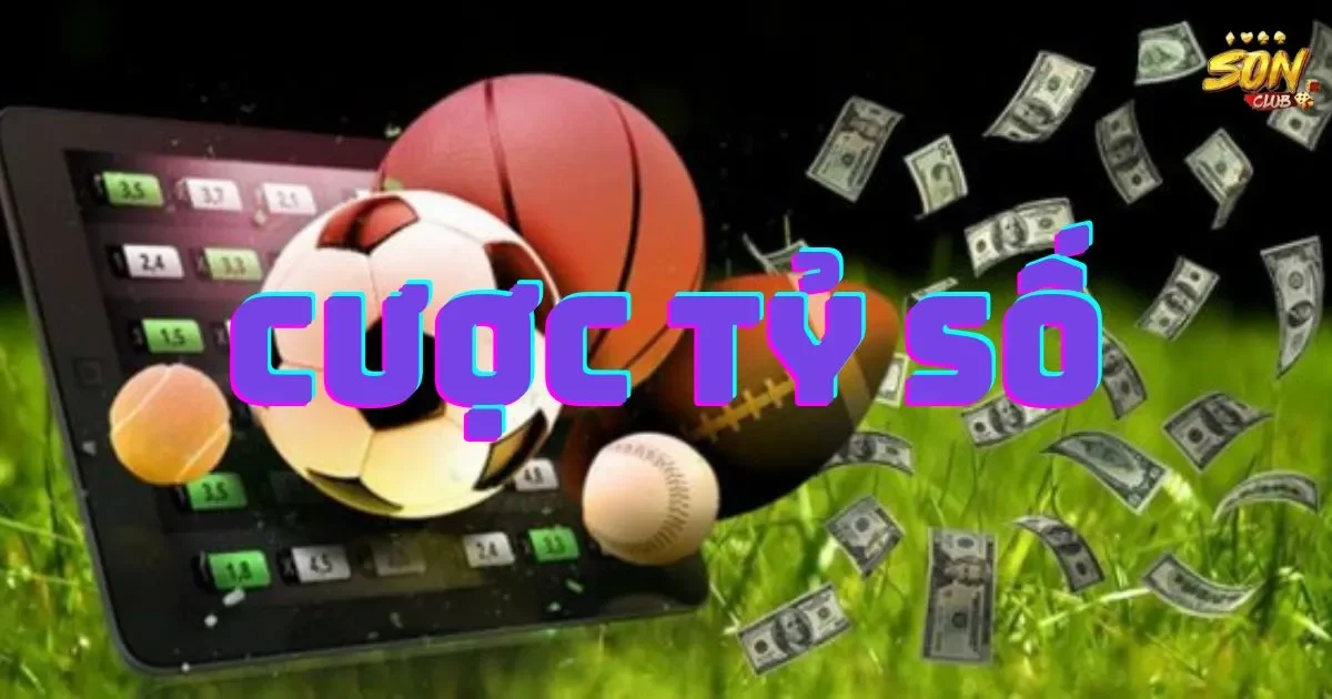 Cược tỷ số là gì?