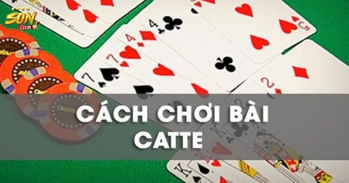 Chiến lược thắng lợi trong game bài catte tại SONCLUB
