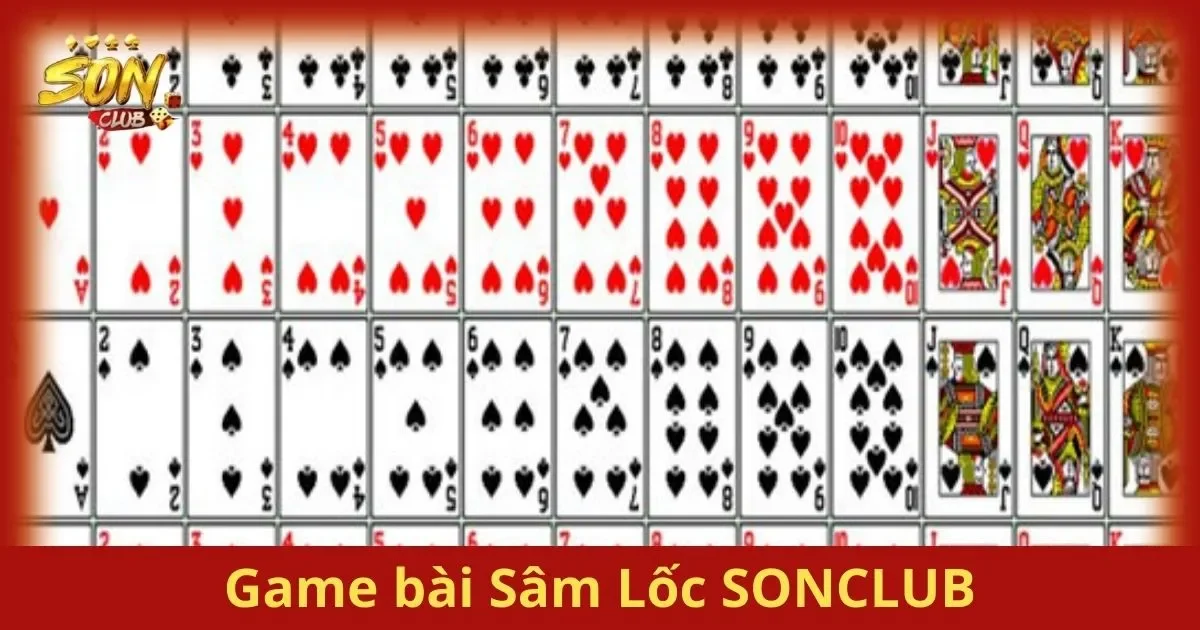 Game Bài Sâm Lốc SONCLUB – Tốc Độ Và Chiến Thuật